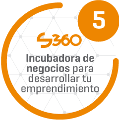 Razón 5: S360 Incubadora de negocios para desarrollar tu emprendimiento